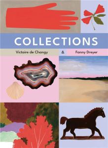 Collections - Changy Victoire de - Dreyer Fanny