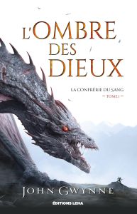 La confrérie du sang Tome 1 : L'ombre des dieux - Gwynne John - Bauduret Thomas