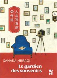 Le gardien des souvenirs - Hiiragi Sanaka