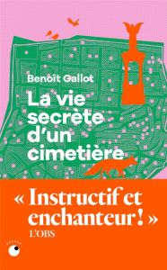 La vie secrète d'un cimetière - Gallot Benoît