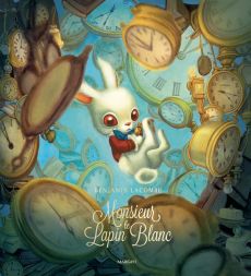 Monsieur le Lapin Blanc - Lacombe Benjamin