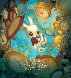 Monsieur le Lapin Blanc - Lacombe Benjamin