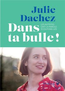 Dans ta bulle ! - Dachez Julie - Schovanec Josef