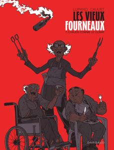 Les vieux fourneaux Tome 7 : Chauds comme le climat - Lupano Wilfrid - Cauuet Paul - Maffre Jérôme