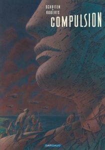 Compulsion - Schuiten François - Roberts Adam