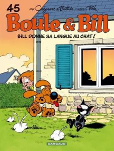 Boule & Bill Tome 45 : Bill donne sa langue au chat ! - Cazenove Christophe - Bastide Jean - Roba Jean - P