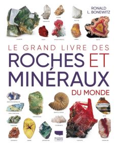 Le grand livre des roches et minéraux du monde - Bonewitz Ronald Louis - Leraut Patrice - Cadet Cla