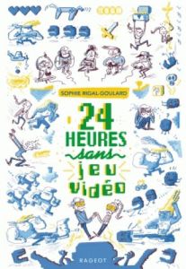 Défis : 24 heures sans jeu vidéo - Rigal-Goulard Sophie