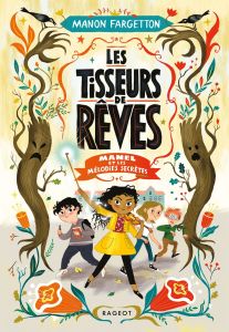 Les tisseurs de rêves Tome 1 : Manel et les mélodies secrètes - Fargetton Manon