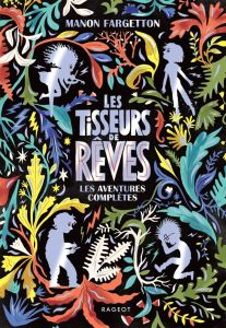 Les Tisseurs de rêves : Les aventures complètes. Manel et les mélodies secrètes %3B Anouk et les liens - Fargetton Manon - Faure Antonin