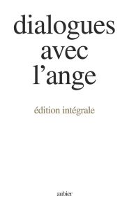 Dialogues avec l'ange. Edition intégrale - Mallasz Gitta