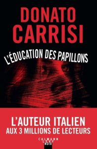 L'éducation des papillons - Carrisi Donato - Bouteille-Bokobza Anaïs