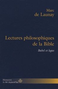 Lectures philosophiques de la Bible. Babel et logos - Buhot de Launay Marc