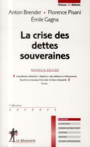 La crise des dettes souveraines. 2e édition - Brender Anton - Pisani Florence - Gagna Emile