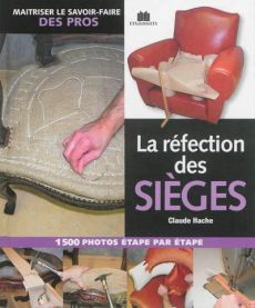 La réfection des sièges - Hache Claude