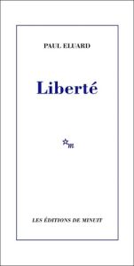 Liberté. Suivi de Histoire d'un poème - Eluard Paul