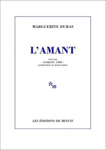 L'Amant. Suivi de "L'Amant, 1984". Entretiens et manuscrits - Duras Marguerite