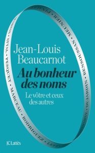 Au bonheur des noms - Beaucarnot Jean-Louis