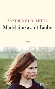 Madelaine avant l'aube - Collette Sandrine