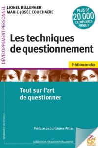 Les techniques de questionnement. Tout sur l'art de questionner, 9e édition - Bellenger Lionel - Couchaere Marie-Josée - Attias