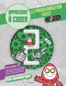 La programmation facile. Apprendre à coder, Livre 2 - Wainewright Max - Henson Mike - Lecoq Sophie