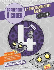 La programmation facile. Apprendre à coder, Livre 4 - Wainewright Max - Henson Mike - Lecoq Sophie