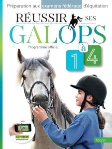 Réussir ses galops 1 à 4. Préparation aux examens fédéraux d'équitation - Henry Guillaume - Oussedik Marine