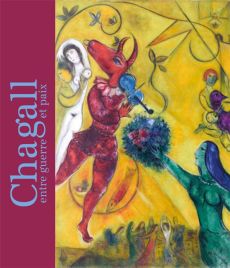 Chagall entre guerre et paix - Garimorth-Foray Julia
