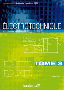 Electrotechnique Bac Pro ELEEC. Tome 3, Electronique de puissance - Pajetta Jean-Paul