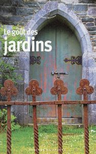 Le goût des jardins - Barozzi Jacky