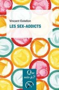 Les sex-addicts. 2e édition - Estellon Vincent