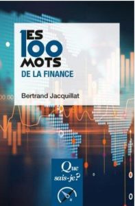 Les 100 mots de la finance. 8e édition - Jacquillat Bertrand