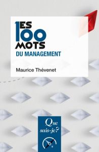 Les 100 mots du management. 3e édition - Thévenet Maurice