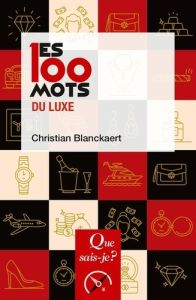 Les 100 mots du luxe - Blanckaert Christian