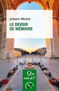 Le devoir de mémoire. 2e édition - Michel Johann