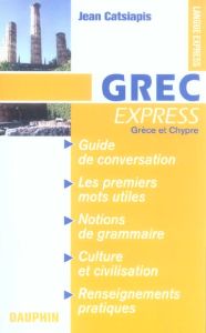 Grec express. Grèce et Chypre - Catsiapis Jean