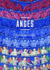 Anges. Céleste Moyen Age - Maffre Sabine