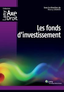 Les fonds d'investissement - Granier Thierry