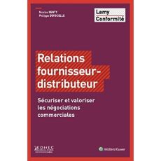 Relations fournisseur-distributeur. Sécuriser et valoriser les négociations commerciales - Duvocelle Philippe - Genty Nicolas