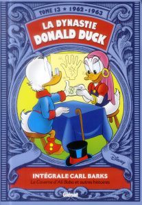 La dynastie Donald Duck Tome 13 : La Caverne d'Ali Baba et autres histoires (1962-1963) - Barks Carl