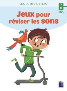 Des jeux pour réviser les sons - Guiaro-Jullien Magdalena - Borne Isabelle