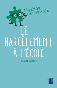 Le harcèlement à l'école - Galand Benoit