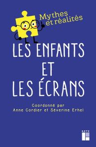 Les enfants et les écrans - Cordier Anne - Erhel Séverine