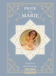 Prier avec Marie. Une pensée par jour du pape François - PAPE FRANCOIS