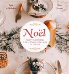 Noël. Recettes, histoires & traditions à partager en famille - Mullenheim Sophie de - Muravski Marie