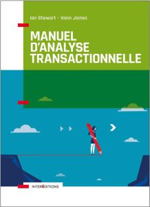 Manuel d'analyse transactionnelle - Stewart Ian - Joines Vann - Scherrer Anne-Marie