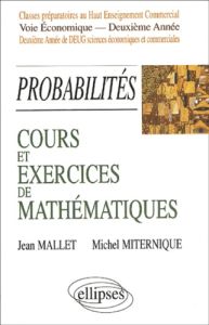 Cours et exercices de mathématiques. Tome 6, Probabilités - Mallet Jean - Miternique Michel