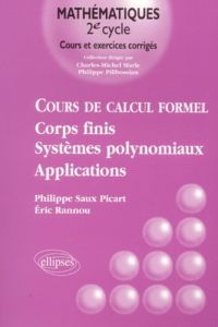Cours de calcul formel. Corps finis, systèmes polynomiaux, applications - Rannou Eric - Saux Picart Philippe