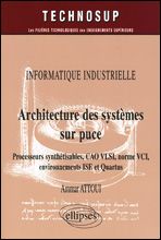 Architecture des systèmes sur puce. Processeurs synthétisables, CAO VLSI, norme VCI, environnement I - Attoui Ammar