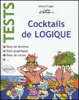 Tests. Cocktails de logique : Tests de dominos %3B Tests de cartes %3B Tests graphiques - Frugier Gérard - Mathieu G